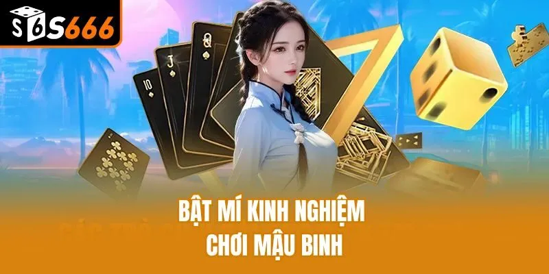 Bật mí kinh nghiệm chơi Mậu Binh